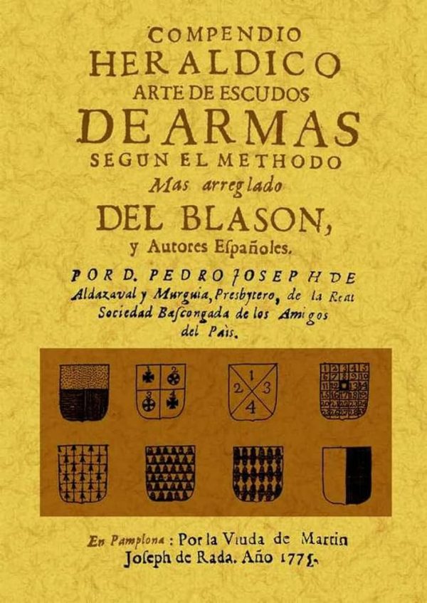 COMPENDIO HERALDICO ARTE DE ESCUDOS DE ARMAS SEGUN EL METHODO (ED. FACSIMIL)