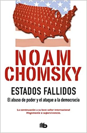 ESTADOS FALLIDOS - EL ABUSO DE PODER Y EL ATAQUE A LA DEMOCRACIA