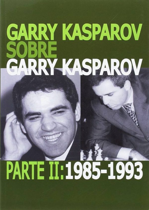 GARRY KASPAROV SOBRE GARRY KASPAROV PARTE II