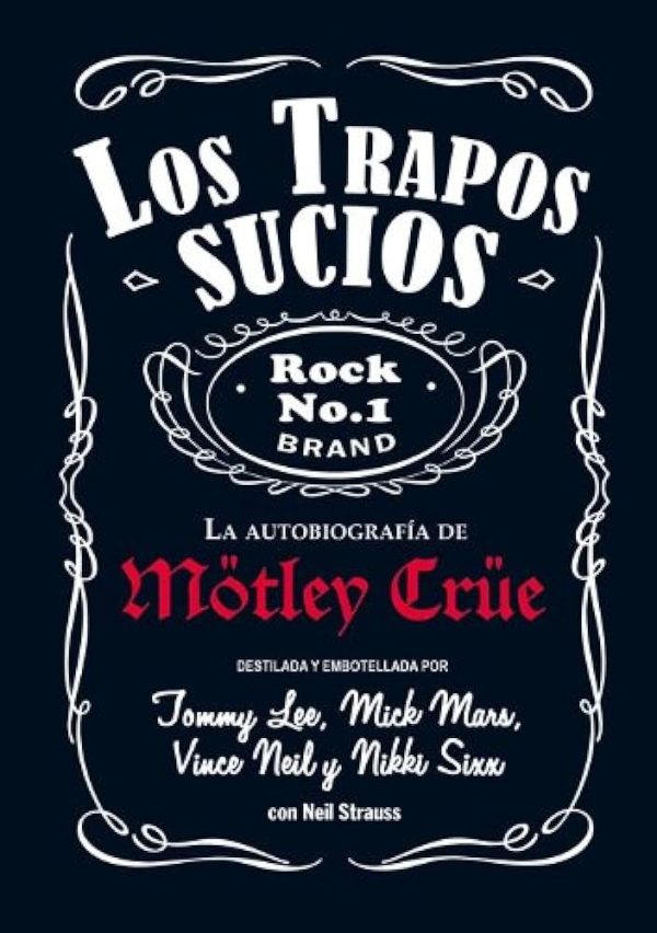 LOS TRAPOS SUCIOS. LA AUTOBIOGRAFIA DE MOTLEY CRUE