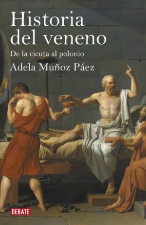 HISTORIA DEL VENENO - De la cicuta al polonio