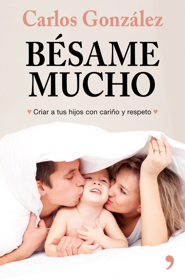 BESAME MUCHO - Criar a tus hijos con cariño y respeto