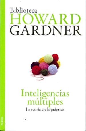 INTELIGENCIAS MULTIPLES - LA TEORIA EN LA PRACTICA