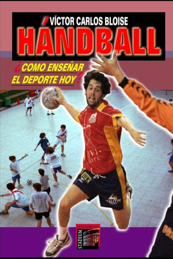 HANDBALL ¿Cómo enseñar el deporte hoy?