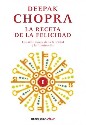 LA RECETA DE LA FELICIDAD - Las claves de la felicidad y la iluminación