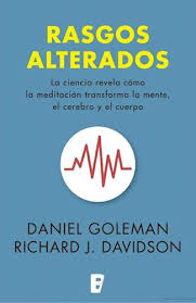 RASGOS ALTERADOS - La ciencia revela cómo la meditación transforma la mente, el cerebro y el cuerpo