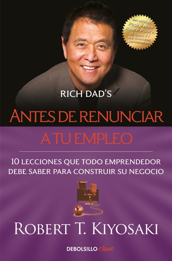 ANTES DE RENUNCIAR A TU EMPLEO. 10 lecciones que todo emprendedor debe saber para construir su negocio