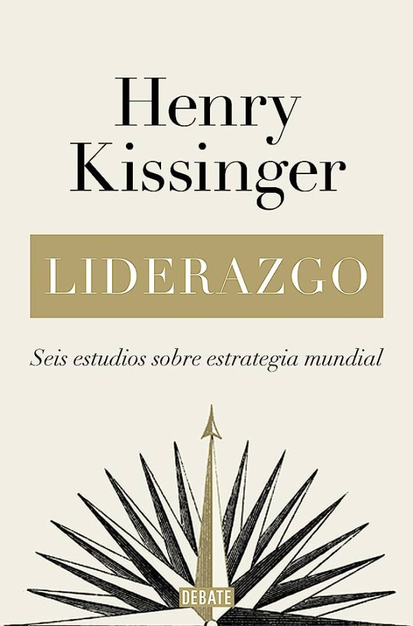 LIDERAZGO - SEIS ESTUDIOS SOBRE ESTRATEGIA MUNDIAL