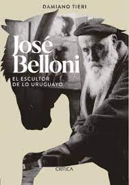 JOSE BELLONI - EL ESCULTOR URUGUAYO