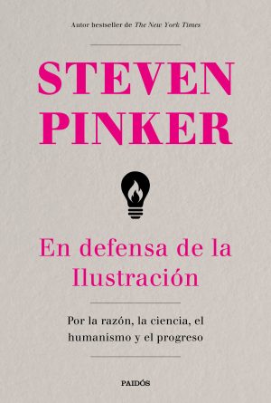 EN DEFENSA DE LA ILUSTRACION - POR LA RAZÓN, LA CIENCIA, EL HUMANISMO Y EL PROGRESO (USADO)