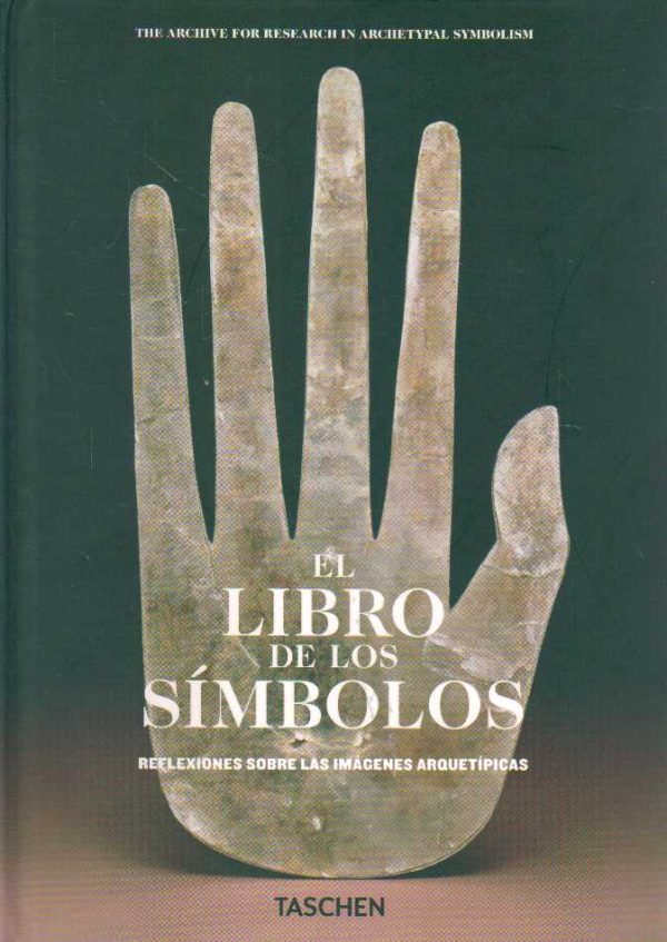 EL LIBRO DE LOS SIMBOLOS - REFLEXIONES SOBRE LAS IMAGENES ARQUETIPICAS
