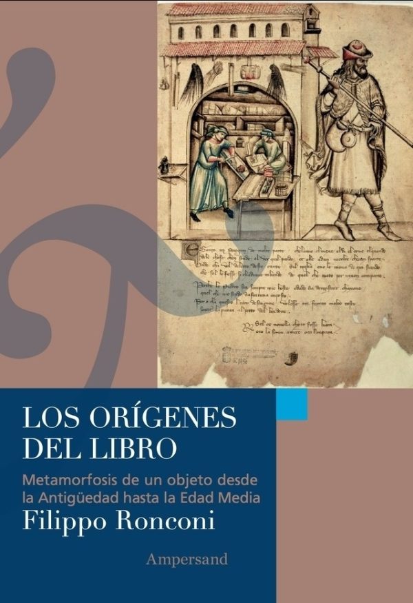 LOS ORIGENES DEL LIBRO - Metamorfosis de un objeto desde la Antiguedad hasta la Edad Media