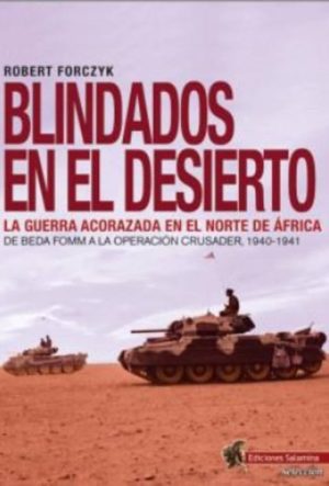 BLINDADOS EN EL DESIERTO, La guerra acorazada en el norte de África