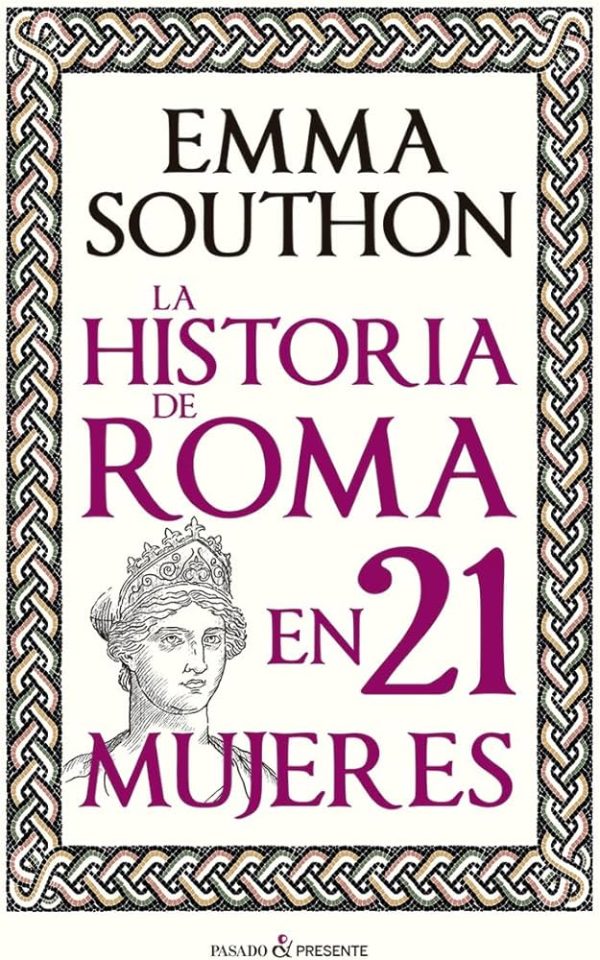 LA HISTORIA DE ROMA EN 21 MUJERES