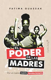 EL PODER DE LAS MADRES - Por un nuevo sujeto revolucionario