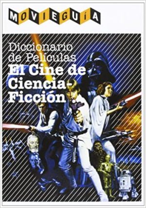 DICCIONARIO DE PELÍCULAS. EL CINE DE CIENCIA FICCIÓN