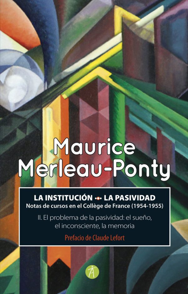 LA INSTITUCIÓN. LA PASIVIDAD. Notas de cursos en el College de France (1954-1955).
