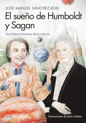EL SUEÑO DE HUMBOLDT Y SAGAN - Una historia humana de la ciencia