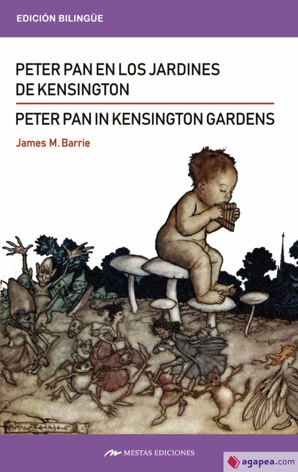 PETER PAN IN KENSINGTON GARDENS / PETER PAN EN LOS JARDINES DE KENSINGTON (Bilingue)