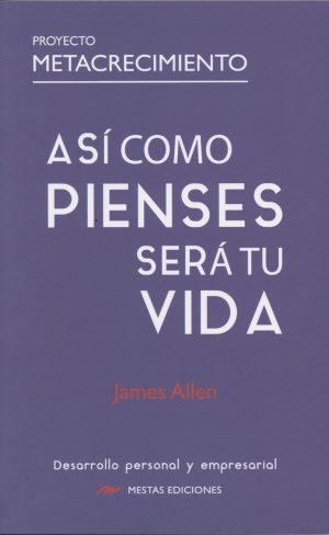 ASÍ COMO PIENSES, SERÁ TU VIDA