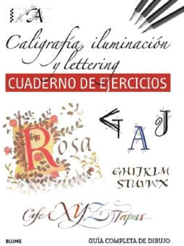 CALIGRAFIA, ILUMINACION Y LETTERING - CUADERNO DE EJERCICIOS