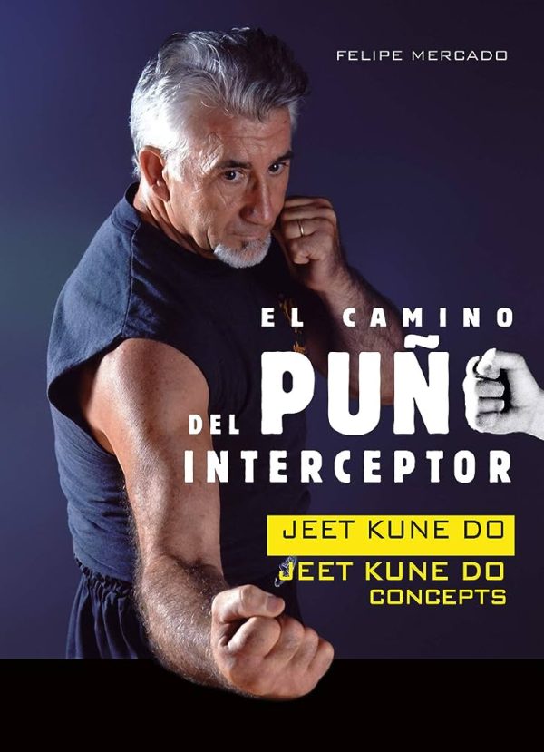 CAMINO DEL PUÑO INTERCEPTOR: JEET KUNE DO