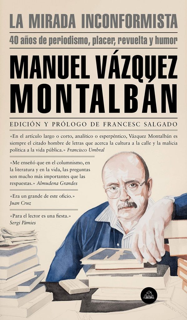 LA MIRADA INCONFORMISTA - 40 AÑOS DE PERIODISMO, PLACER, REVUELTA Y HUMOR