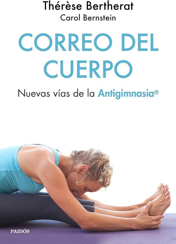 CORREO DEL CUERPO. NUEVAS VÍAS DE LA ANTIGIMNASIA