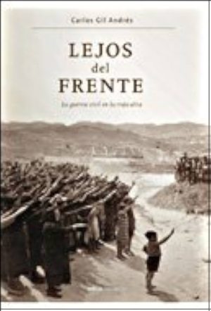 LEJOS DEL FRENTE - La guerra civil en la Rioja Alta