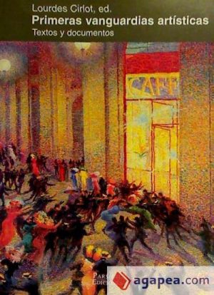 PRIMERAS VANGUARDIAS ARTISTICAS - TEXTOS Y DOCUMENTOS