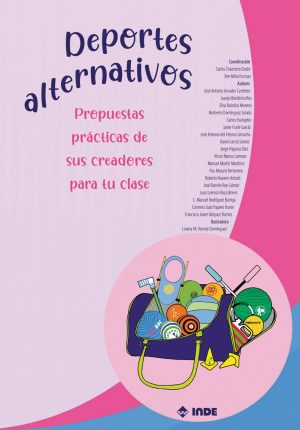 DEPORTES ALTERNATIVOS - Propuestas prácticas de sus creadores para tu clase
