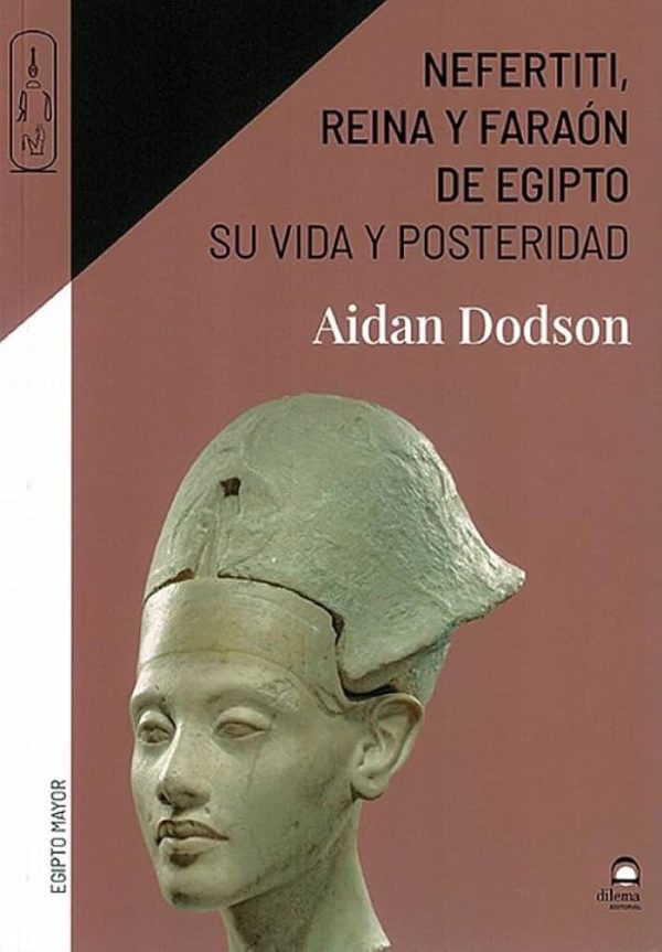 NEFERTITI, REINA Y FARAON DE EGIPTO - Su vida y posteridad