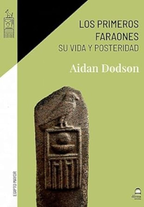LOS PRIMEROS FARAONES - SU VIDA Y POSTERIDAD