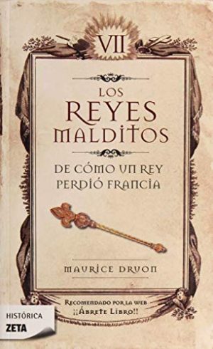 LOS REYES MALDITOS VII - DE COMO UN REY PERDIO FRANCIA