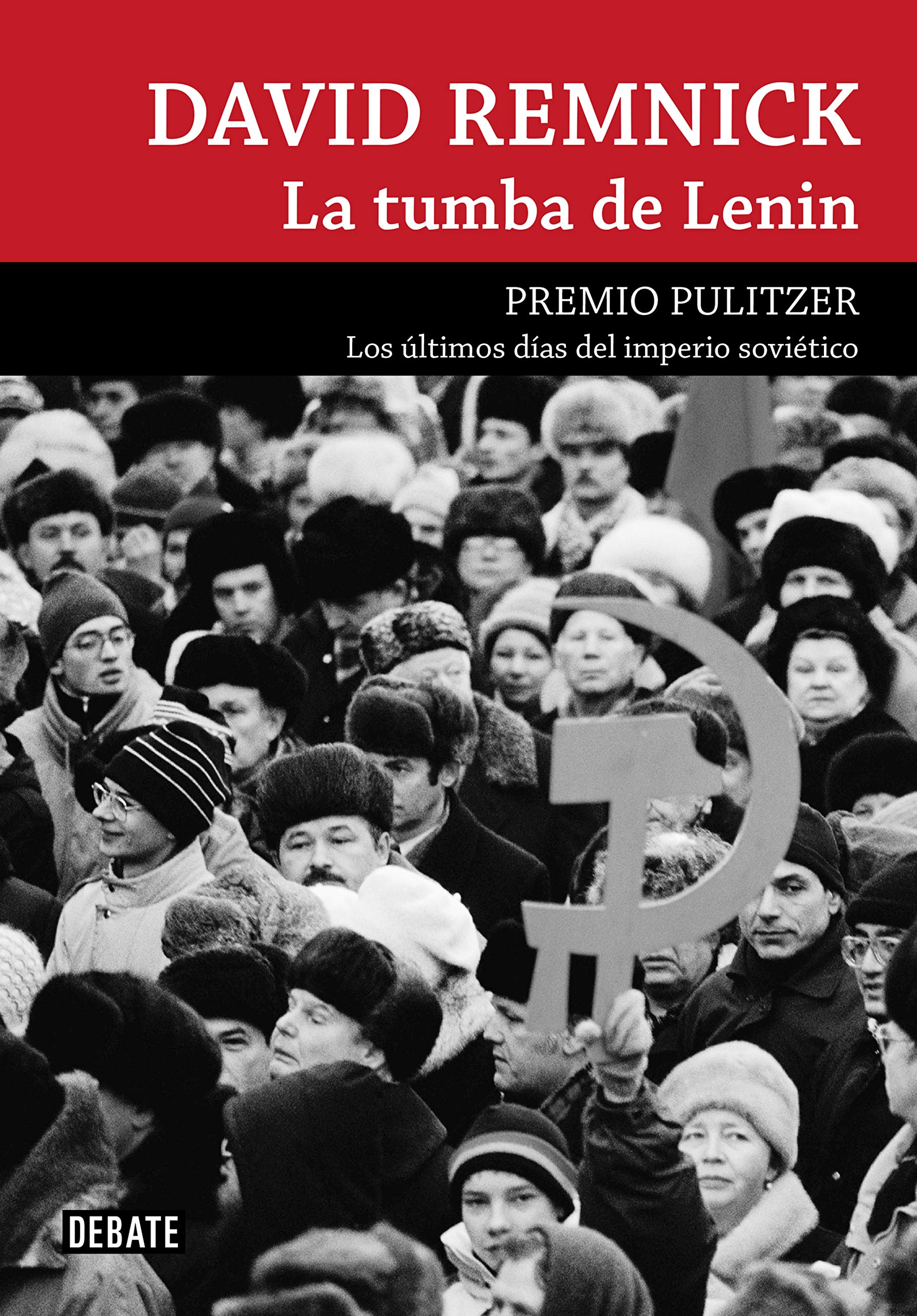 LA TUMBA DE LENIN. Los ultimos dias del imperio sovietico