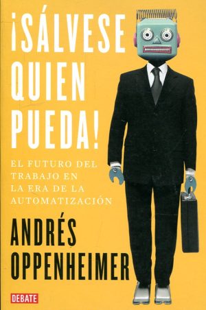 !SÁLVESE QUIEN PUEDA! EL FUTURO DEL TRABAJO EN LA AUTOMATIZACIÓN