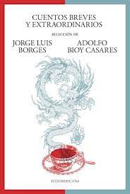 CUENTOS BREVES Y EXTRAORDINARIOS - SELECCIÓN DE JORGE LUIS BORGES Y ADOLFO BIOY CASARES