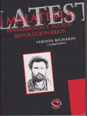 MALATESTA - PENSAMIENTO Y ACCION REVOLUCIONARIOS