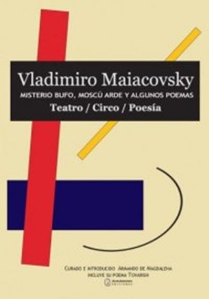 MISTERIO BUFO / MAOSCÚ ARED / ALGUNOS POEMAS