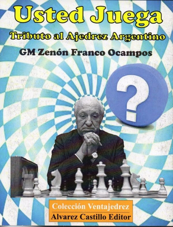 USTED JUEGA - TRIBUTO AL AJEDREZ ARGENTINO
