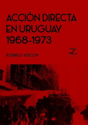 ACCIÓN DIRECTA EN URUGUAY 1968-1973