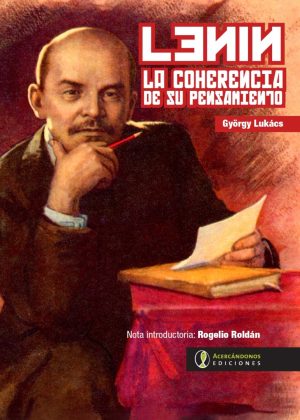 LENIN - LA COHERENCIA DE SU PENSAMIENTO