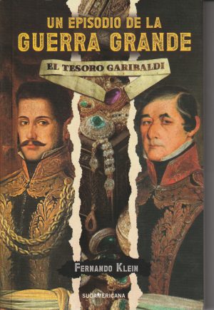 UN EPISODIO DE LA GUERRA GRANDE - EL TESORO GARIBALDI