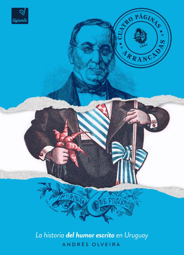 CUATRO PÁGINAS ARRANCADAS - LA HISTORIA DEL HUMOR ESCRITO EN EL URUGUAY