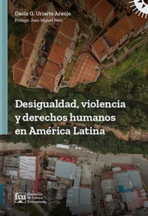 DESIGUALDAD, VIOLENCIA Y DERECHOS HUMANOS EN AMERICA LATINA