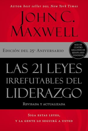 LAS 21 LEYES IRREFUTABLES DEL LIDERAZGO
