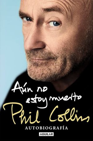 AÚN NO ESTOY MUERTO. Autobiografía
