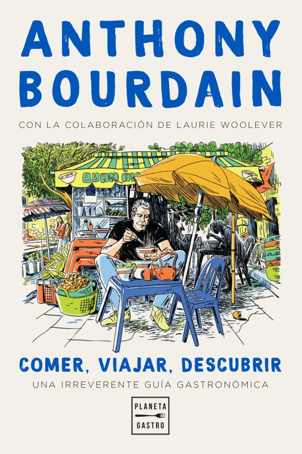 COMER, VIAJAR, DESCUBRIR - Una irreverente guía gastronómica