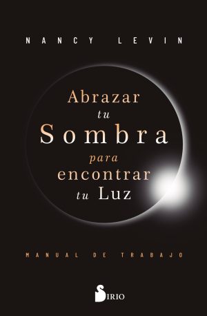 ABRAZAR TU SOMBRA PARA ENCONTRAR TU LUZ - Manual de trabajo