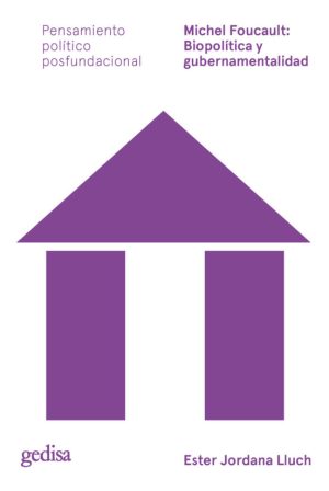 MICHEL FOUCAULT: BIOPOLITICA Y GUBERNAMENTALIDAD.